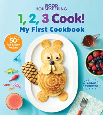 ¡Good Housekeeping 123 Cook! Mi primer libro de cocina - Good Housekeeping 123 Cook!: My First Cookbook