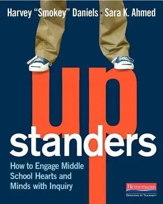 Sobresalientes: Cómo despertar el interés y la curiosidad de los alumnos de enseñanza media - Upstanders: How to Engage Middle School Hearts and Minds with Inquiry