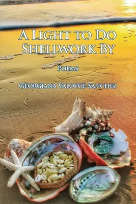 A Light to Do Shellwork By: Poemas - A Light to Do Shellwork By: Poems