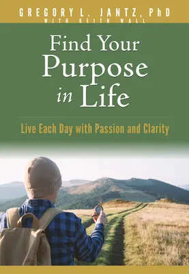 Encuentra tu propósito en la vida: Vive cada día con pasión y claridad - Find Your Purpose in Life: Live Each Day with Passion and Clarity