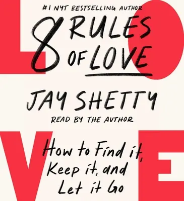 8 reglas del amor: cómo encontrarlo, conservarlo y dejarlo ir - 8 Rules of Love: How to Find It, Keep It, and Let It Go