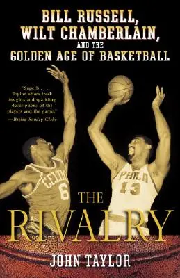 La rivalidad: Bill Russell, Wilt Chamberlain y la edad de oro del baloncesto - The Rivalry: Bill Russell, Wilt Chamberlain, and the Golden Age of Basketball