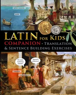 Latín para niños - Companion: Ejercicios de traducción y construcción de frases - Latin for Kids - Companion: Translation and sentence building exercises