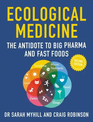 Medicina ecológica, 2ª edición: El antídoto contra las grandes farmacéuticas y la comida rápida - Ecological Medicine, 2nd Edition: The Antidote to Big Pharma and Fast Food