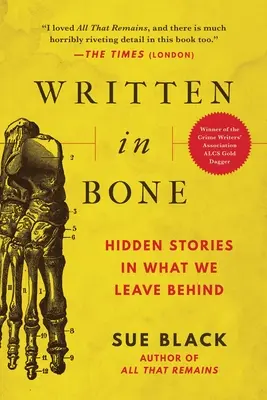 Escrito en hueso: historias ocultas en lo que dejamos atrás - Written in Bone: Hidden Stories in What We Leave Behind