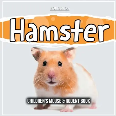 Hámster: Libro infantil de ratones y roedores - Hamster: Children's Mouse & Rodent Book