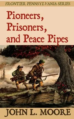 Pioneros, presos y pipas de la paz - Pioneers, Prisoners, and Peace Pipes