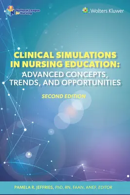 Simulaciones clínicas en la formación de enfermería: Conceptos avanzados, tendencias y oportunidades - Clinical Simulations in Nursing Education: Advanced Concepts, Trends, and Opportunities