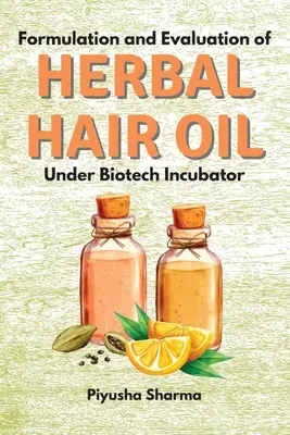 Formulación y evaluación de un aceite capilar a base de plantas en un vivero biotecnológico - Formulation and Evaluation of Herbal Hair Oil Under Biotech Incubator