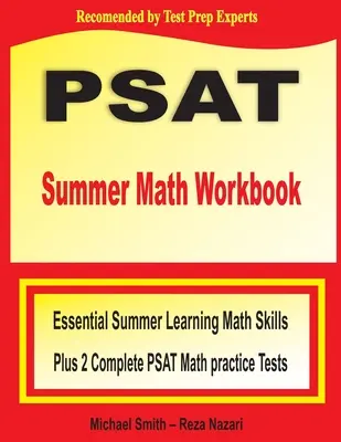 PSAT Summer Math Workbook: Essential Summer Learning Math Skills más dos exámenes completos de práctica de matemáticas para el PSAT - PSAT Summer Math Workbook: Essential Summer Learning Math Skills plus Two Complete PSAT Math Practice Tests