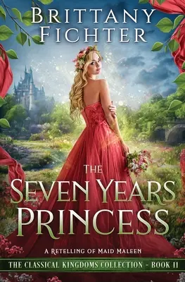 La princesa de los siete años: A Retelling of Maid Maleen - The Seven Years Princess: A Retelling of Maid Maleen