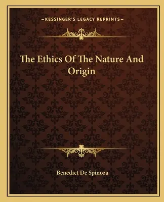 La ética de la naturaleza y el origen - The Ethics Of The Nature And Origin