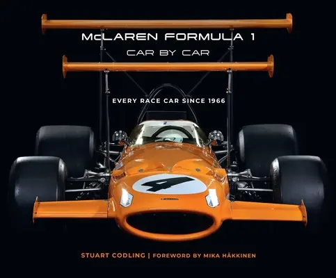 McLaren Fórmula 1 Coche a Coche: Todos los coches de carreras desde 1966 - McLaren Formula 1 Car by Car: Every Race Car Since 1966