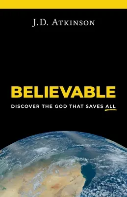 Creíble: Descubrir al Dios que salva a todos - Believable: Discover the God That Saves All