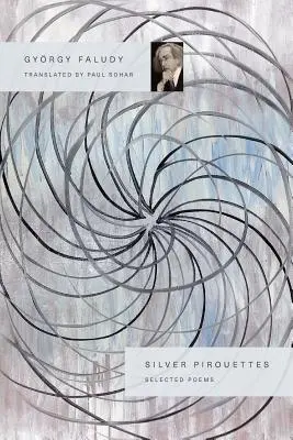 Silver Pirouettes: Poemas Selectos - Silver Pirouettes: Selected Poems