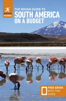 The Rough Guide to South America on a Budget: Guía de viaje con eBook gratuito - The Rough Guide to South America on a Budget: Travel Guide with Free eBook
