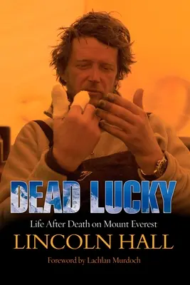 Dead Lucky: La vida después de la muerte en el Everest - Dead Lucky: Life After Death on Mount Everest