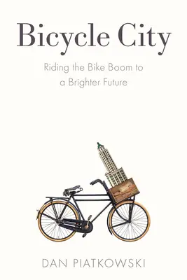 La ciudad de la bicicleta: El auge de la bicicleta hacia un futuro mejor - Bicycle City: Riding the Bike Boom to a Brighter Future
