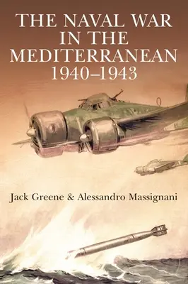 La guerra naval en el Mediterráneo, 1940-1943 - The Naval War in the Mediterranean, 1940-1943