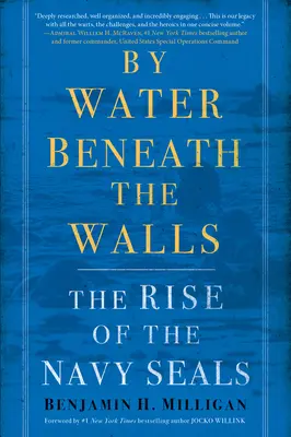 Con el agua al cuello: El ascenso de los Navy Seals - By Water Beneath the Walls: The Rise of the Navy Seals