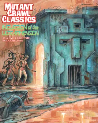 Mutant Crawl Classics #3: Incursión a la Ultradimensión - Mutant Crawl Classics #3: Incursion of the Ultradimension