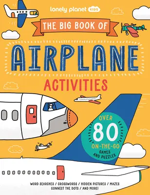 Lonely Planet Kids el gran libro de las actividades en el avión - Lonely Planet Kids the Big Book of Airplane Activities