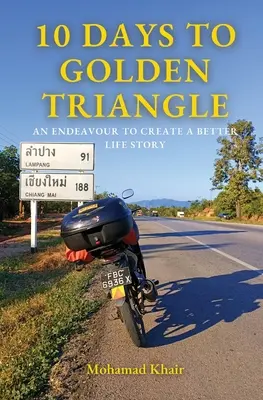 10 días hacia el Triángulo de Oro: Un esfuerzo por crear una historia de vida mejor - 10 Days to Golden Triangle: An Endeavour to Create a Better Life Story