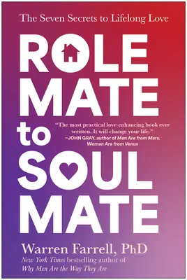 De compañero de rol a alma gemela: Los siete secretos del amor para toda la vida - Role Mate to Soul Mate: The Seven Secrets to Lifelong Love