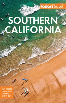 Fodor's Southern California: Con Los Ángeles, San Diego, la Costa Central y los mejores viajes por carretera - Fodor's Southern California: With Los Angeles, San Diego, the Central Coast & the Best Road Trips