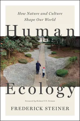 Ecologa Humana: Cmo la naturaleza y la cultura dan forma a nuestro mundo - Human Ecology: How Nature and Culture Shape Our World
