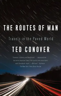 Las rutas del hombre: Viajes por el mundo pavimentado - The Routes of Man: Travels in the Paved World