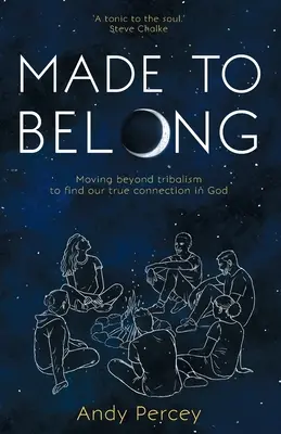 Made to Belong: Cómo ir más allá del tribalismo para encontrar nuestra verdadera conexión en Dios (Rústica) - Explora el aumento de la soledad y la desconexión social. - Made to Belong: Moving Beyond Tribalism to Find Our True Connection in God (Paperback) - Explores Rising Loneliness and Social Disconn