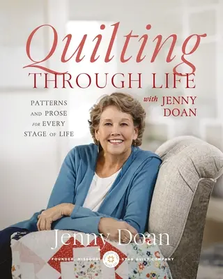 Acolchar a través de la vida: Patrones y prosa para cada etapa de la vida - Quilting Through Life: Patterns and Prose for Every Stage of Life