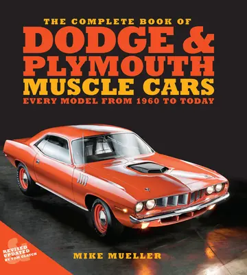 El Libro Completo de los Muscle Cars de Dodge y Plymouth: Todos los modelos desde 1960 hasta hoy - The Complete Book of Dodge and Plymouth Muscle Cars: Every Model from 1960 to Today