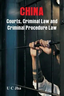 China Tribunales, Derecho Penal y Derecho Procesal Penal - China: Courts, Criminal Law and Criminal Procedure Law