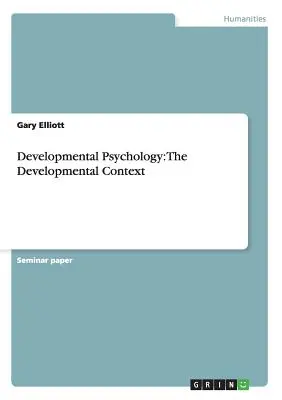Psicología del desarrollo: El contexto del desarrollo - Developmental Psychology: The Developmental Context