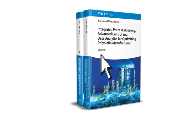 Integrated Process Modeling, Advanced Control and Data Analytics for Optimizing Polyolefin Manufacturing (Modelado integrado de procesos, control avanzado y análisis de datos para optimizar la fabricación de poliolefinas), serie de 2 volúmenes - Integrated Process Modeling, Advanced Control and Data Analytics for Optimizing Polyolefin Manufacturing, 2 Volume Set