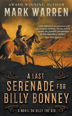 Una última serenata para Billy Bonney: Una novela sobre Billy el Niño - A Last Serenade for Billy Bonney: A Novel on Billy the Kid