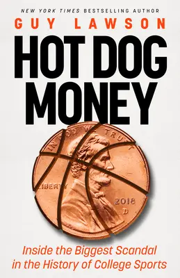 Hot Dog Money: El mayor escándalo de la historia del deporte universitario - Hot Dog Money: Inside the Biggest Scandal in the History of College Sports