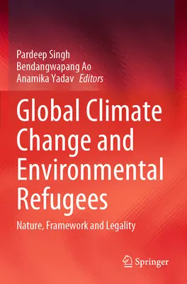 Cambio climático global y refugiados medioambientales: Naturaleza, marco y legalidad - Global Climate Change and Environmental Refugees: Nature, Framework and Legality