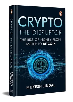 Crypto the Disruptor: El auge del dinero, del trueque al bitcoin - Crypto the Disruptor: Rise of Money from Barter to Bitcoin