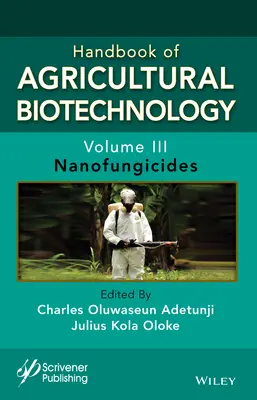 Manual de biotecnología agrícola, volumen 3: Nanofungicidas - Handbook of Agricultural Biotechnology, Volume 3: Nanofungicides