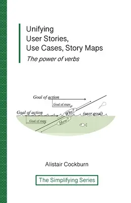Unificando Historias de Usuario, Casos de Uso, Mapas de Historias: El poder de los verbos - Unifying User Stories, Use Cases, Story Maps: The power of verbs