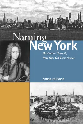 Naming New York: Lugares de Manhattan y cómo obtuvieron sus nombres - Naming New York: Manhattan Places and How They Got Their Names