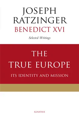 La verdadera Europa: su identidad y su misión - The True Europe: Its Identity and Mission