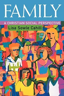 La familia: Una perspectiva social cristiana - Family: A Christian Social Perspective