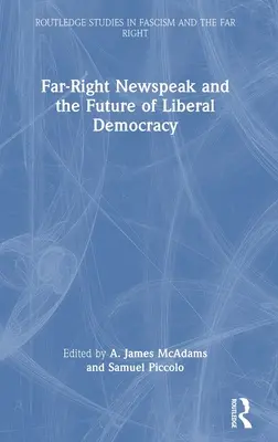 La jerga de la extrema derecha y el futuro de la democracia liberal - Far-Right Newspeak and the Future of Liberal Democracy