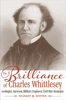 La brillantez de Charles Whittlesey: Geólogo, topógrafo, ingeniero militar, estratega de la guerra civil - The Brilliance of Charles Whittlesey: Geologist, Surveyor, Military Engineer, Civil War Strategist
