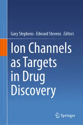 Canales iónicos como dianas en el descubrimiento de fármacos - Ion Channels as Targets in Drug Discovery