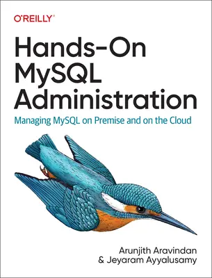 Administración práctica de MySQL: Gestión de MySQL en las instalaciones y en la nube - Hands-On MySQL Administration: Managing MySQL on Premises and in the Cloud